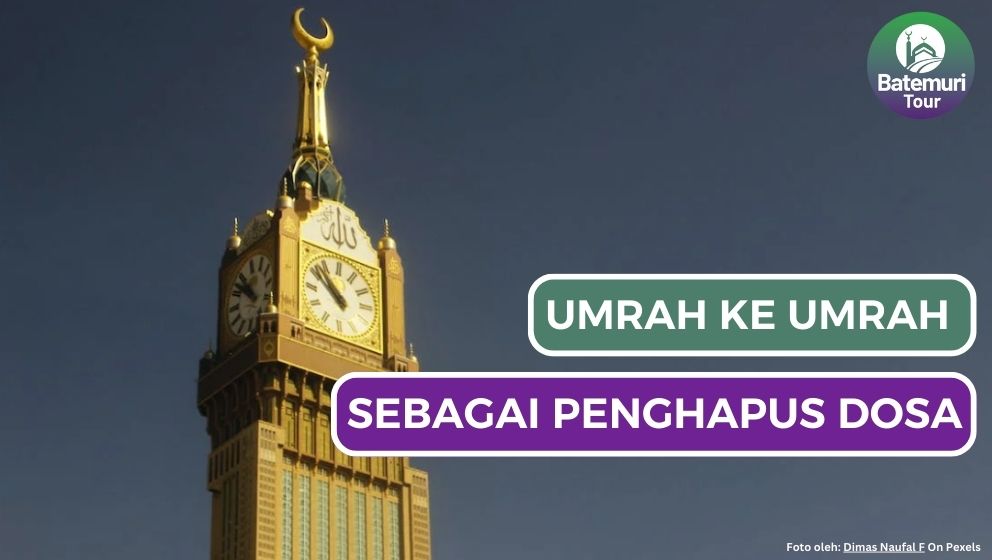 Umrah ke Umrah Menjadi Penghapus Dosa